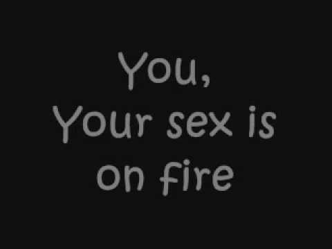 Your sex is on fire kings of leon