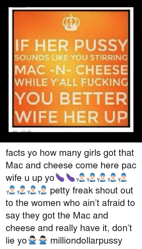 Pussy sound like mac cheese